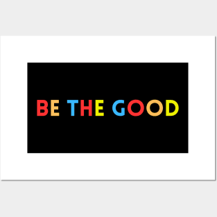 be the good Posters and Art